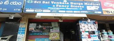 Sri Venkat Sai Durga Medical & Fancy Stores